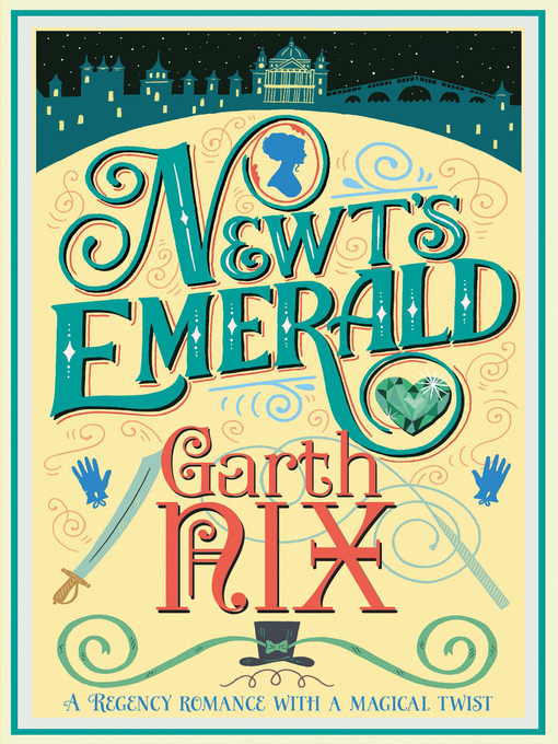 Title details for Newt's Emerald by Garth Nix - Wait list